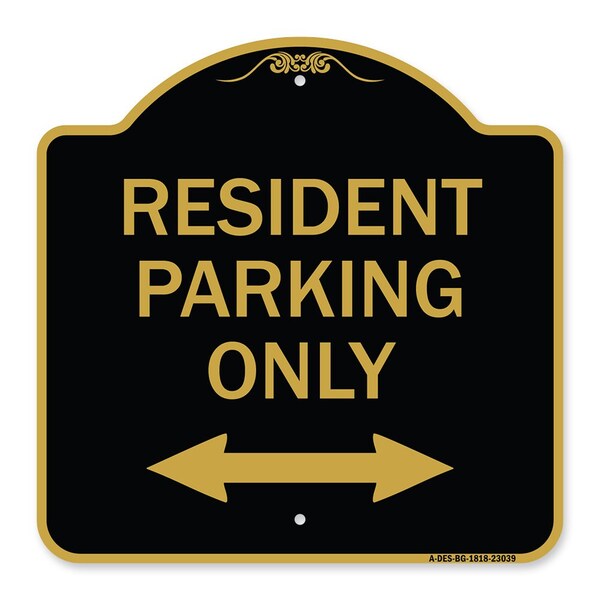Signmission Reserved Parking Resident Parking Only With Bi-Directional Arrow, Black & Gold, A-DES-BG-1818-23039 A-DES-BG-1818-23039 - main